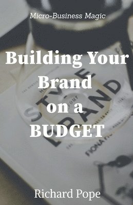 bokomslag Building Your Brand ona Budget