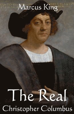 bokomslag The Real Christopher Columbus