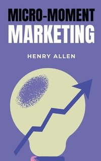 bokomslag Micro-Moment Marketing
