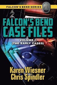 bokomslag Falcon's Bend Case Files, Volume I (The Early Cases)