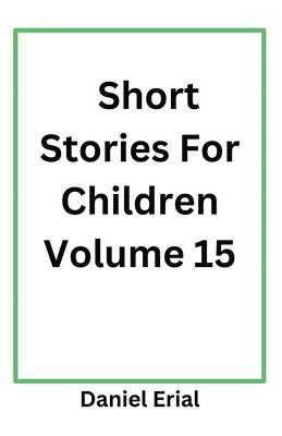 bokomslag Short Stories For Children Volume 15