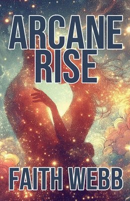 Faith Webb - Arcane Rise, Häftad