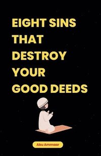 bokomslag Eight Sins That Destroy Your Good Deeds