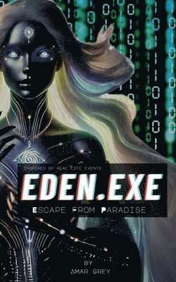 bokomslag Eden E.X.E: Escape From Paradise