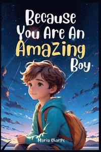 bokomslag Because You Are An Amazing Boy