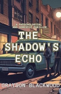 bokomslag The Shadow's Echo: a Psychological and Domestic Thriller