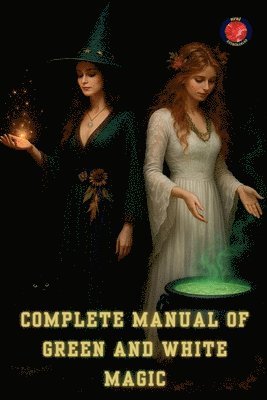 bokomslag Complete Manual of Green and White Magic