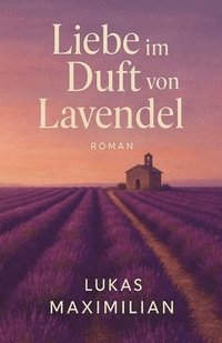bokomslag Liebe im Duft von Lavendel