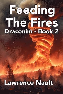 Lawrence Nault - Feeding The Fires, Häftad