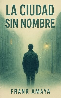 Frank Amaya - La Ciudad sin Nombre, Häftad