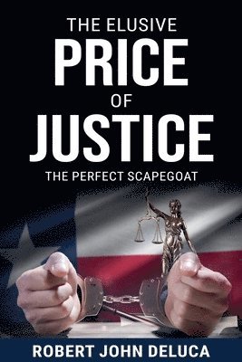 Robert John DeLuca, Robert John Deluca - Elusive Price of Justice, Häftad