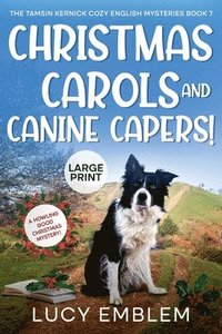 bokomslag Christmas Carols and Canine Capers! A Howling Good Christmas Mystery!