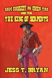 bokomslag Sam Cassidy & Chen Tao - The King of Serpents