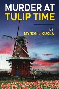 bokomslag Murder at Tulip Time