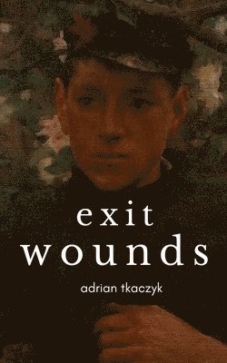 bokomslag Exit Wounds