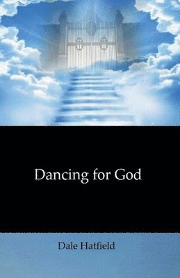 Dale Hatfield - Dancing For God, Häftad