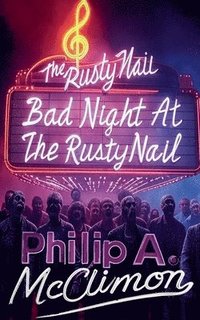 bokomslag Bad Night At The Rusty Nail