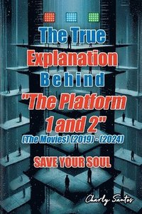 bokomslag True Explanation Behind "The Platform 1 and 2" (The Movies) (2019) - (2024)