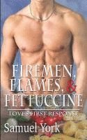 bokomslag Firemen, Flames, and Fettuccine