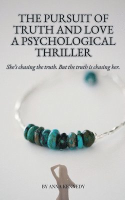 bokomslag Pursuit of Truth and Love A Psychological Thriller
