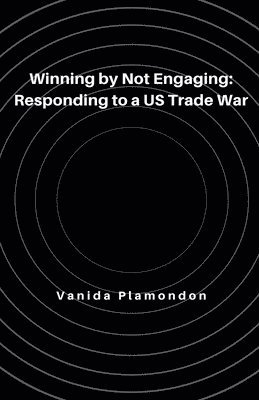 Vanida Plamondon - Winning by Not Engaging, Häftad