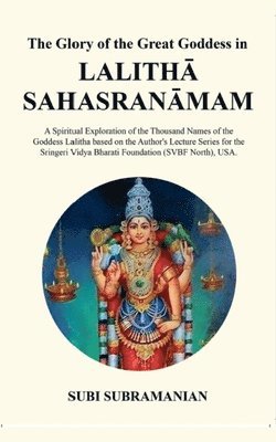 The Glory of the Great Goddess in Lalitha Sahasranamam 1