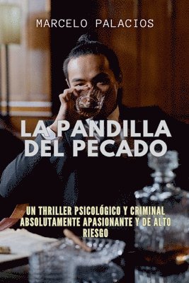 bokomslag La Pandilla del Pecado: Un Thriller Psicológico y Criminal absolutamente apasionante y de alto riesgo