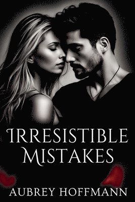 Irresistible Mistakes 1