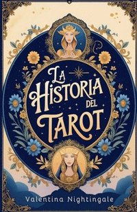 bokomslag La Historia Del Tarot