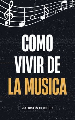 bokomslag Como Vivir de la Musica