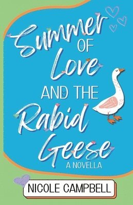 Summer of Love and the Rabid Geese 1