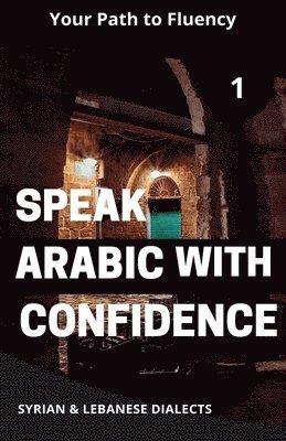 Speak Arabic with Confidence 1 1