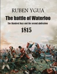 bokomslag The battle of Waterloo