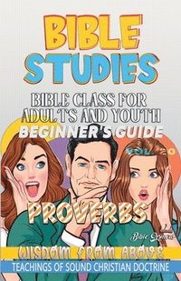 bokomslag Bible Class for Adults and Youth: Beginner's Guide: Proverbs