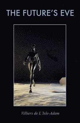 Villiers de L'Isle-Adam - Future's Eve, Häftad