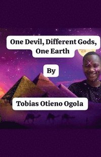 bokomslag One Devil, Different Gods, One Earth