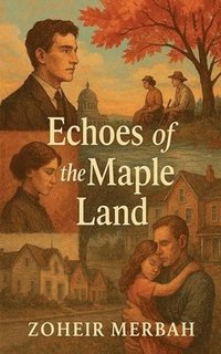 bokomslag Echoes of the Maple Land