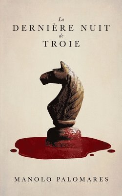 dernière nuit de Troie
