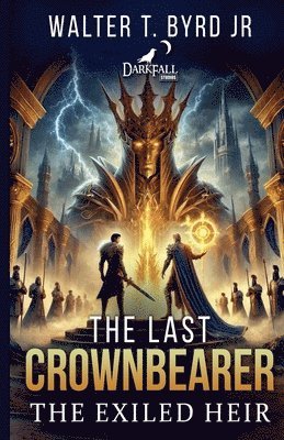 The Exiled Heir: The Last Crownbearer 1