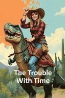 bokomslag The Trouble With Time