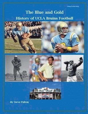 bokomslag "The Blue and Gold" History of UCLA Bruins Football