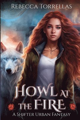 Rebecca Torrellas - Howl at the Fire, Häftad