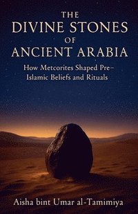 bokomslag Divine Stones of Ancient Arabia