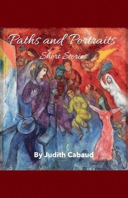 Paths and Portraits -- Short Stories 1