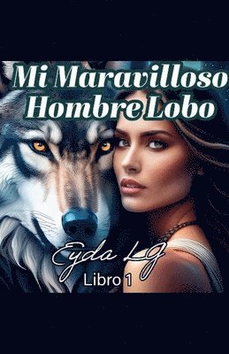 bokomslag Mi Maravilloso Hombre Lobo