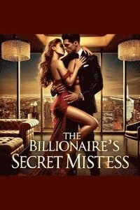 bokomslag The Billionaire's Secret Mistress