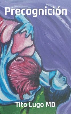 Tito Lugo, MD Lugo, Tito, Tito MD Lugo - Precognición, Häftad