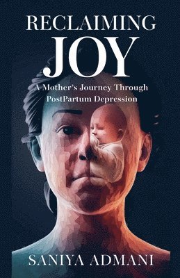 bokomslag 'Reclaiming Joy: A Mother's Journey Through Postpartum Depression'