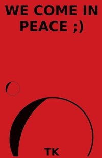bokomslag We Come In Peace;)