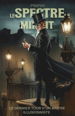 Le Spectre de Minuit: Le dernier tour d'un maître illusionniste 1